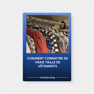 Comment connaître sa vraie taille de vêtements